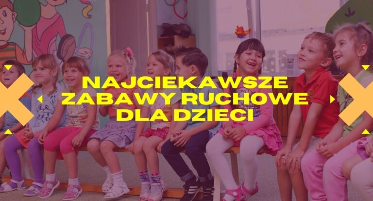 Zabawy ruchowe dla dzieci